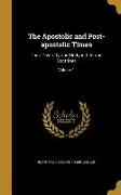 The Apostolic and Post-apostolic Times: Their Diversity and Unity in Life and Doctrines, Volume 1