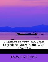 Highland Rambles and Long Legends to Shorten the Way, Volume II