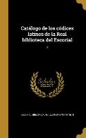 Catálogo de los códices latinos de la Real biblioteca del Escorial, 2