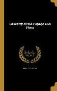 BASKETRY OF THE PAPAGO & PIMA