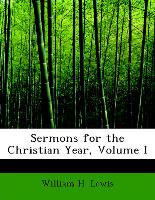 Sermons for the Christian Year, Volume I