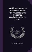 Wealth and Beauty. A Poem Read Before the Phi Beta Kappa Society in Cambridge, July 19, 1855