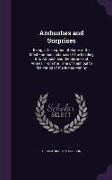 Ambushes and Surprises: Being a Description of Some of the Most Famous Instances of the Leading Into Ambush and the Surprise of Armies, From t