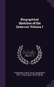 Biographical Sketches of the Governor Volume 1
