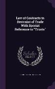 Law of Contracts in Restraint of Trade with Special Reference to Trusts