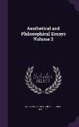 Aesthetical and Philosophical Essays Volume 2