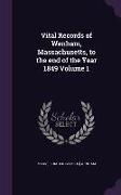 Vital Records of Wenham, Massachusetts, to the End of the Year 1849 Volume 1