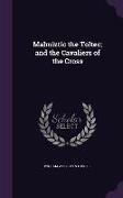 Malmiztic the Toltec, and the Cavaliers of the Cross