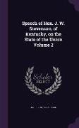 Speech of Hon. J. W. Stevenson, of Kentucky, on the State of the Union Volume 2