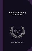 Van Zorn, a Comedy in Three Acts