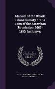 Manual of the Rhode Island Society of the Sons of the American Revolution, 1900-1910, Inclusive