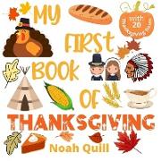 My first book of Thanksgiving: Colorful picture book introduction to Thanksgiving for kids ages 2-5. Try to guess the 20 items names with illustratio