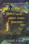 Goode Oliver Dooley and the Quest to Save Hobcomney