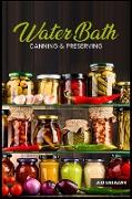 Water Bath Canning & Preserving
