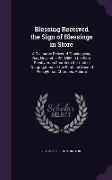 Blessing Received the Sign of Blessings in Store: A Discourse Delivered Thanksgiving Day, November 20, 1856 in the First Presbyterian Church to the Un