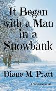 It Began with a Man in a Snowbank