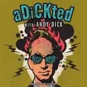 Adickted with Andy Dick