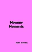 Mommy Moments