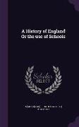 A History of England or the Use of Schools