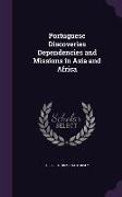 Portuguese Discoveries Dependencies and Missions in Asia and Africa