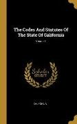 The Codes And Statutes Of The State Of California, Volume 1