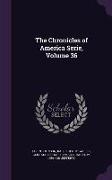 CHRON OF AMER SERIE VOLUME 36