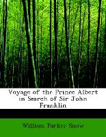 Voyage of the Prince Albert in Search of Sir John Franklin