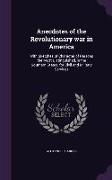 Anecdotes of the Revolutionary War in America: With Sketches of Character of Persons the Most Distinguished, in the Southern States, for Civil and Mil