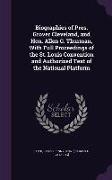 Biographies of Pres. Grover Cleveland, and Hon. Allen G. Thurman, with Full Proceedings of the St. Louis Convention and Authorized Text of the Nationa