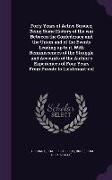 Forty Years of Active Service, Being Some History of the War Between the Confederacy and the Union and of the Events Leading Up to It, with Reminiscen