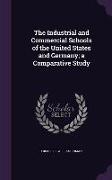 The Industrial and Commercial Schools of the United States and Germany, A Comparative Study