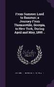 From Summer Land to Summer, a Journey From Thomasville, Georgia, to New York, During April and May, 1899