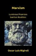 Marxism- Luminous Promises Somber Realities