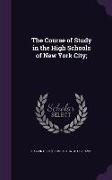 The Course of Study in the High Schools of New York City