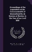 Proceedings of the Legislature of the Commonwealth of Massachusetts, in Session at Boston, in the Year of Our Lord 1810