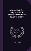 Portland [Me.] its Representative Business men and its Points of Interest