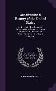 Constitutional History of the United States: As Seen in the Development of American Law, a Course of Lectures Before the Political Science Association