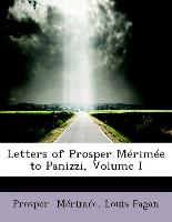 Letters of Prosper Mérimée to Panizzi, Volume I