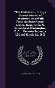 The Pedestrian, Being a Correct Journal of Incidents on a Walk from the State House, Boston, Mass., to the U. S. Capitol at Washington, D. C. ... Betw