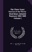 The Three Years' Service of the Thirty-Third Mass. Infantry Regiment 1862-1865 Volume 1
