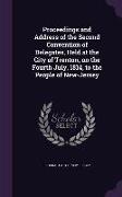 Proceedings and Address of the Second Convention of Delegates, Held at the City of Trenton, on the Fourth July, 1814, to the People of New-Jersey