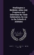Washington's Birthday, Arbor Day, Programs and Selections for Their Celebration, for Use in the Schools of Alabama