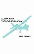 Alaska Bush the Next Generation