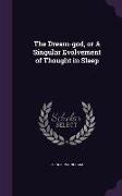 The Dream-god, or A Singular Evolvement of Thought in Sleep