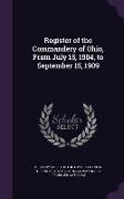 Register of the Commandery of Ohio, from July 15, 1904, to September 15, 1909