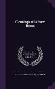 GLEANINGS OF LEISURE HOURS