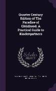 Quarter Century Edition of The Paradise of Childhood. A Practical Guide to Kindergartners