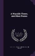 WAYSIDE FLOWER & OTHER POEMS
