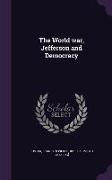 The World War, Jefferson and Democracy