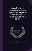 Speech of W. P. Fessenden, of Maine, Against the Repeal of the Missouri Prohibition, North of 36 30'